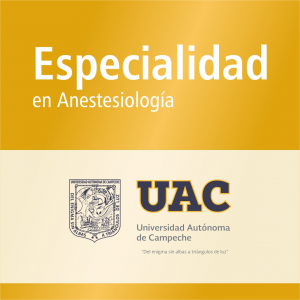 Especialidad en Anestesiolog&iacute;a